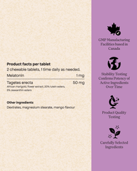 Each Energy Bird Disconnect and Sleep Tablet contains 1mg of Melatonin and 50mg of Tagetes Erecta